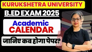 Kurukshetra University Exam Calendar 2025 | B.Ed 1st Year \u0026 2nd Year Schedule | Complete Details