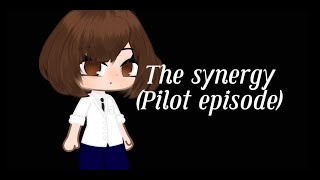 The synergy pilot episode