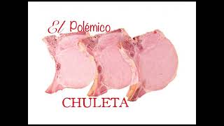 El polémico - Chuleta