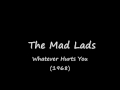 The Mad Lads - Whatever Hurts You (1968).wmv