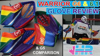 Warrior Ritual G6 \u0026 G6.1 goalie catching glove review and G5 comparison