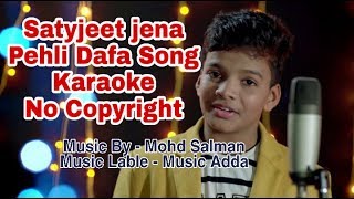 Pehli Dafa | Karaoke | Satyajeet jena | Music Adda