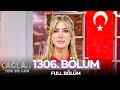 Çağla ile Yeni Bir Gün 1306. Bölüm