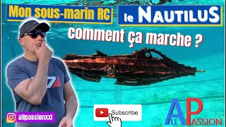 NAUTILUS Disney, Sous Marin Radio Commandé, comment ça marche ?