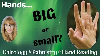 Enormous hands or tiny hands.... what significance to hand readers?