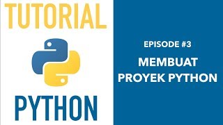 Pemrograman Python untuk Pemula - 03 Membuat Project Python