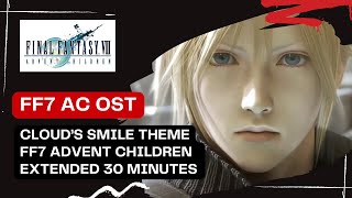 Road to #ff7rebirth : Final Fantasy Advent Children OST Extended 30 min 'Cloud's Smile'