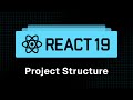 React 19 Tutorial - 3 - Project Structure