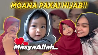 PERTAMA KALI MOANA HAPPY BANGET PAKAI HIJAB SYAR’I.. masyaallah..!!