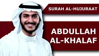Surah Hujuraat Recitation _ Al Quran _ Abdullah Al-Khalaf _ Beautiful and Relaxing Voice (49)