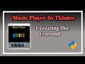 #1 Creating The Frontend | Music Player In Tkinter | Tutorial on music player using tkinter