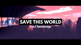 Exyl - Save This World (osu! beatmap)