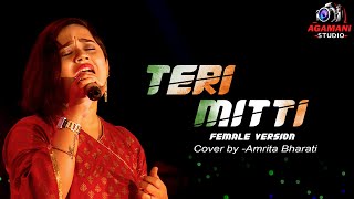 Teri Mitti Female Version - Kesari | Parineeti Chopra | Akshay Kumar | COVER | AMRITA BHARATI |