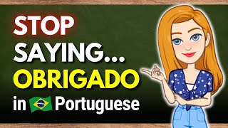 Learn Other Ways to Say OBRIGADO and DE NADA in Brazilian Portuguese