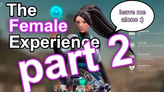 The Female Experience: Part 2 | Valorant