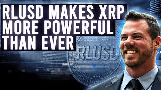 RLUSD WON'T Replace XRP - RLUSD Makes XRP More Powerful Than Ever