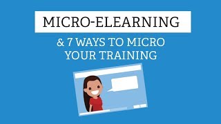 Micro-eLearning and 7 Ways to Micro Your Training