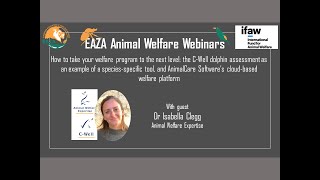 EAZA Animal Welfare Webinar - Isabella Clegg - How to take your welfare program to the next level?