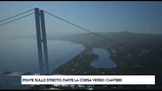 PONTE SULLO STRETTO, PARTE LA CORSA VERSO I CANTIERI