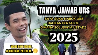 TANYA JAWAB LUCU UAS‼️SOLUSI ORANG YANG SUKA MABOK LEM - CERAMAH UAS TERBARU 2025