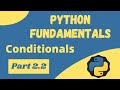 Python Conditionals - Python Fundamentals 2.2