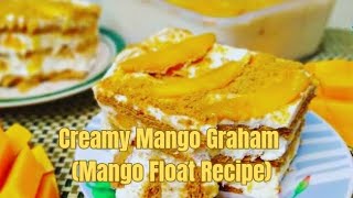 Creamy Mango Graham Cake ( Mango Float Recipe)