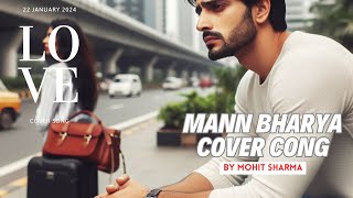 Mann Bharya: Heartfelt Cover by Mohit Sharma | Emotions Unveiled in Musical Harmony