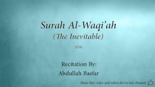 Surah Al Waqi'ah The Inevitable   056   Abdullah Basfar   Quran Audio