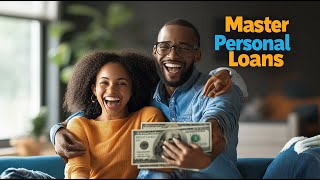 Unlock Your Dreams: Master Personal Loans \u0026 Transform Your Finances!