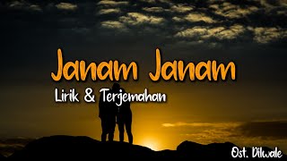 Lirik lagu & Terjemahan | Janam Janam - Arijit Singh, Antara Mitra | Ost. Dilwale (2015)