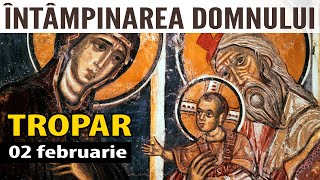 Tropar la Intâmpinarea Domnului - 2 Februarie