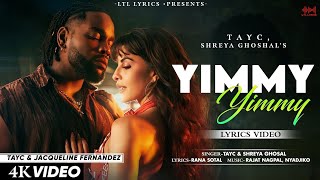 Yimmy Yimmy - Tayc | Shreya Ghoshal | Music video/Jacqueline Fernandez | SK Kamal Official/