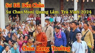 Sư Chan Moni Đã Đến Chùa Long Trường Phno Om Pung - Quá Đông Phật Tử Đến Đảnh Lễ Ngài | Long La Cà