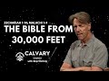 Zechariah 1-14; Malachi 1-4 - The Bible From 30000 Feet - Skip Heitzig Message