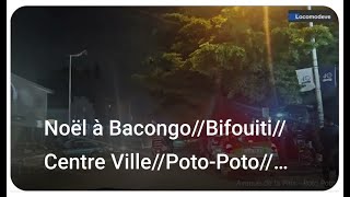 Noël à Bacongo//Bifouiti//Centre Ville//Poto-Poto//Moungali // Brazzaville