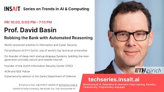 INSAIT Tech Series: Prof. David Basin - Robbing the Bank with Automated Reasoning