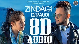 8D Audio - Zindagi Di Paudi - Millind Gaba -  Jannat Zubair, Nirmaan, Shabby - New Punjabi Song 2019