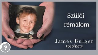 A rémálomba illő gyilkosság | James Bulger halála