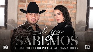 Gerardo Coronel "El Jerry" y Adriana Ríos- Si Ya Sabemos [Video Oficial]