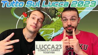 TUTTO sul LUCCA 2023 #luccacomics