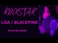 ‘ROCKSTAR’- LISA (리사) Cover by Kavya