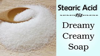 Stearic Acid in soap - What is it? Why we use it? Where to find it?