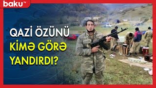 Qazi özünü kimə görə yandırdı ? - BAKU TV