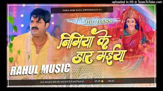 Nimiya Ke Daar Maiya Pawan Singh Bhakti Dj Remix Song @MusicMatrix_12