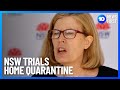 NSW Trials Home Quarantine | 10 News First