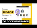 React : Detailed Dive | Design a QR Code Generator | ft Cursor