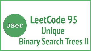 leetCode 95 - Unique Binary Search Trees II - Recursion | | JSer - algorithm & JavaScript