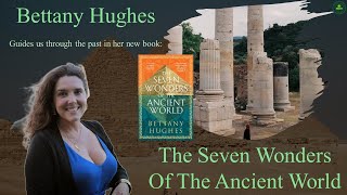 Explore The Seven Wonders of the Ancient World With Bettany Hughes in Her Newest Book
