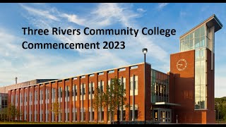 Three Rivers Commencement 2023