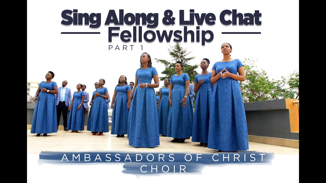 SING ALONG FELLOWSHIP Part One, Ambassadors Of Christ Choir, 2020 - YouTube